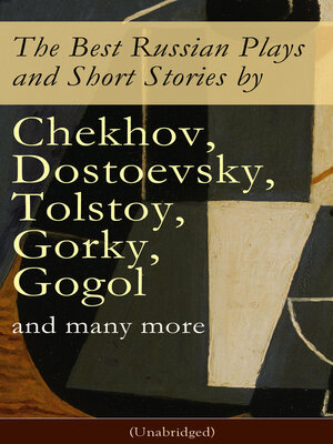 cover image of The Best Russian Plays and Short Stories by Chekhov, Dostoevsky, Tolstoy, Gorky, Gogol and many more (Unabridged)
